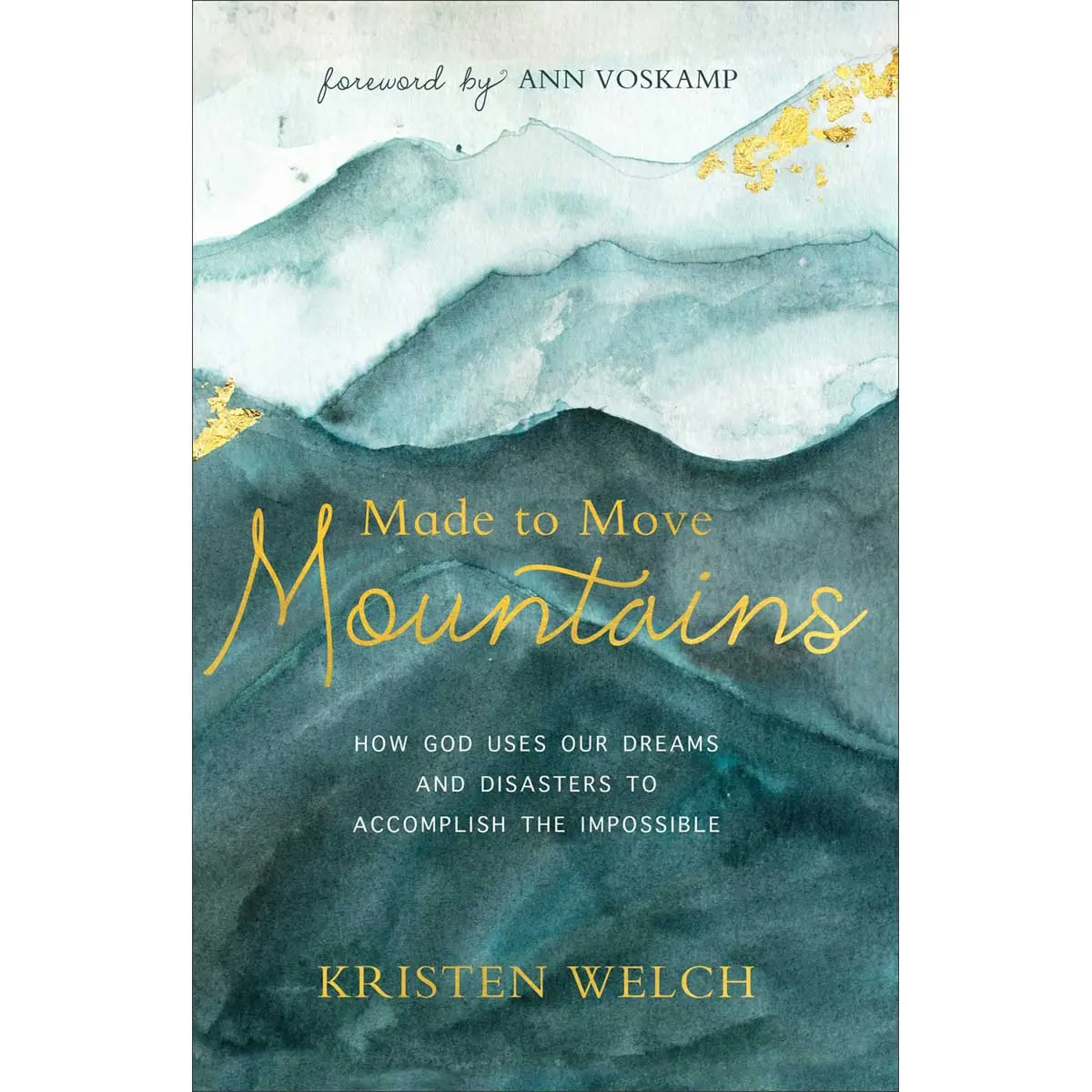 Made To Move Mountains: How God Uses Our Dreams (Paperback) 1