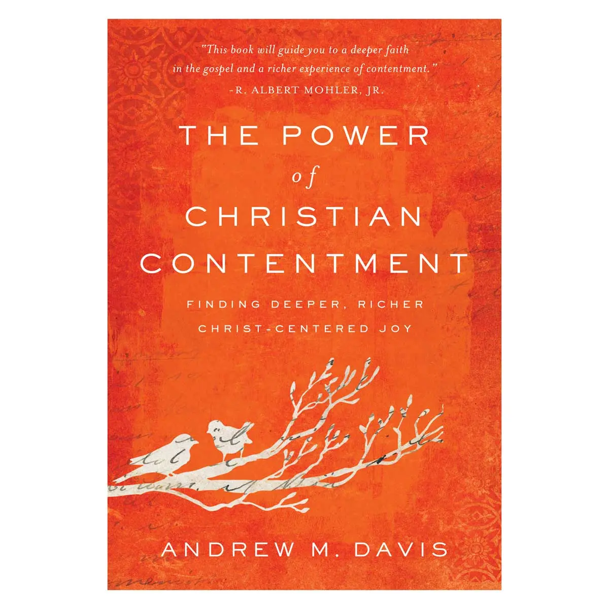 The Power Of Christian Contentment: Finding Deeper Richer Christ-Centered Joy Pb 1