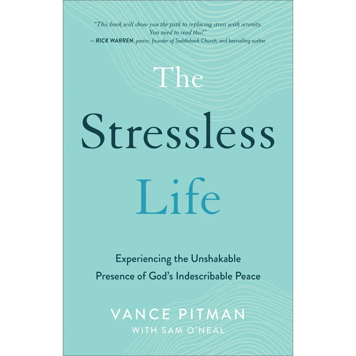 The Stressless Life: Experiencing The Unshakable Presence Of God's Indescribable Peace (Paperback) 1