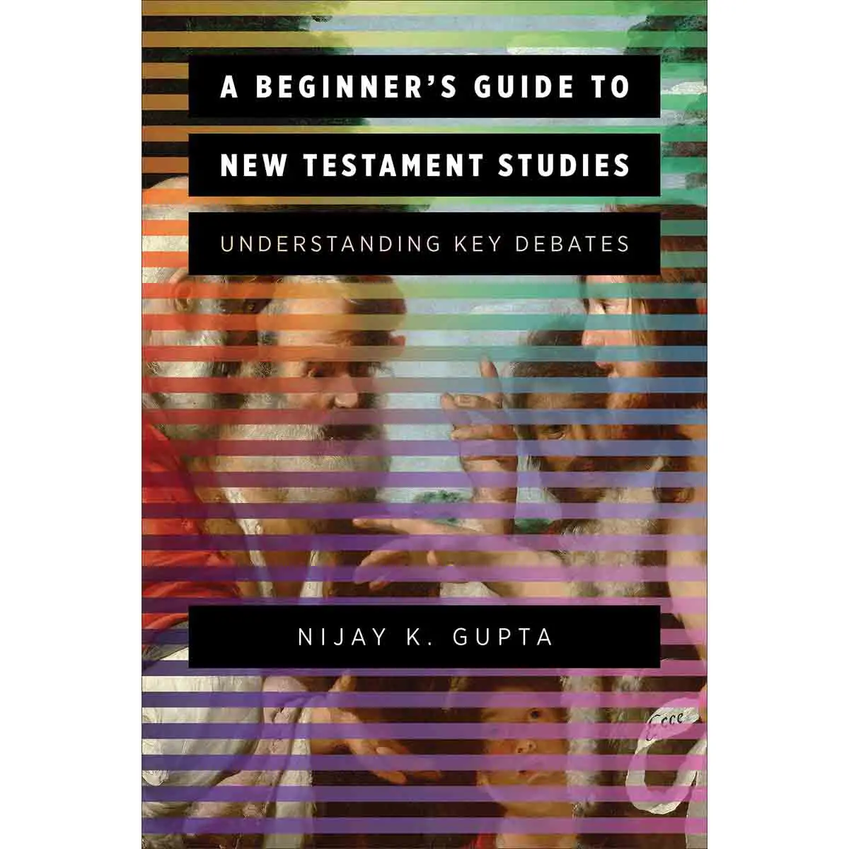 A Beginner's Guide To New Testament Studies: Understanding Key Debates (Paperback) 1