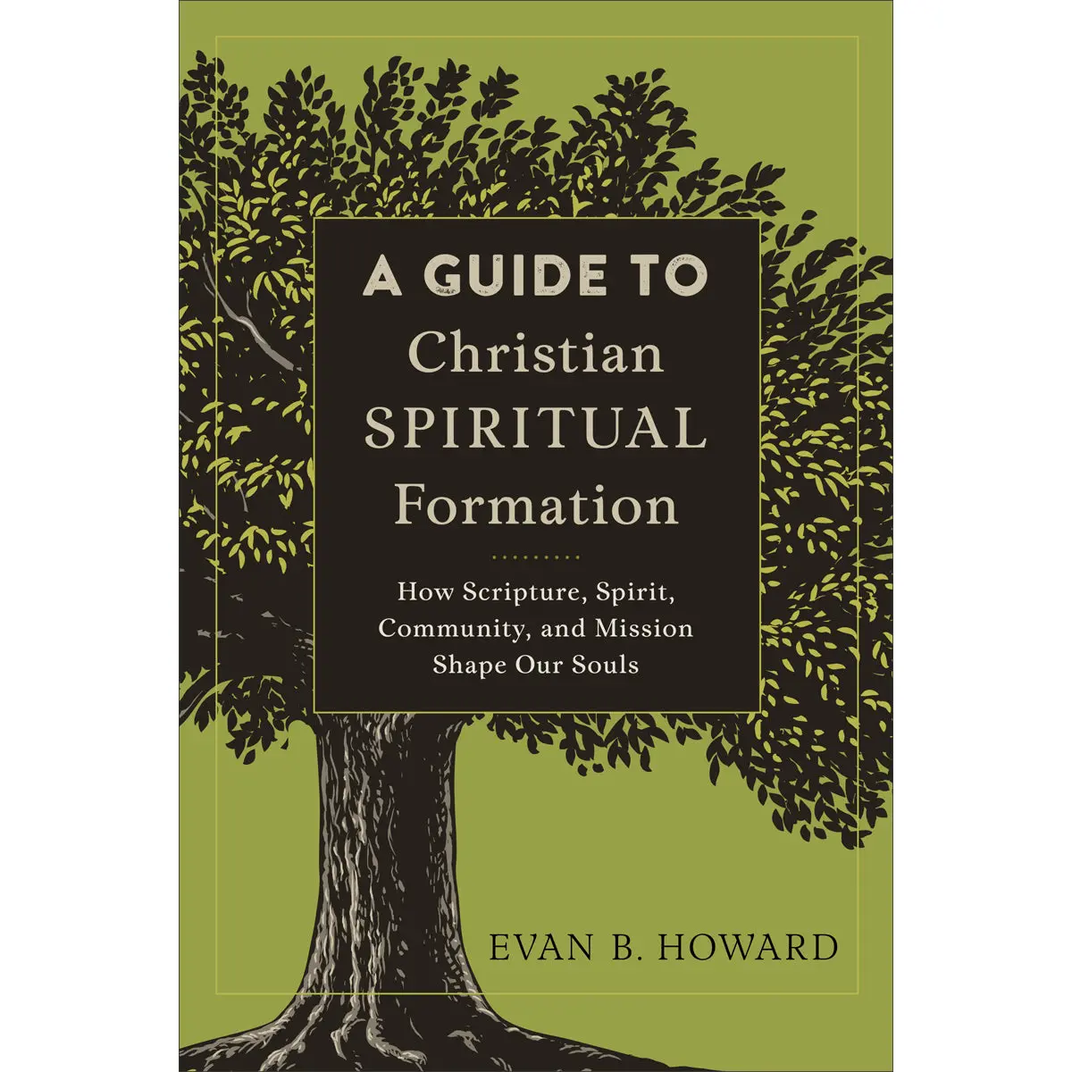A Guide To Christian Spiritual Formation (Paperback) 1