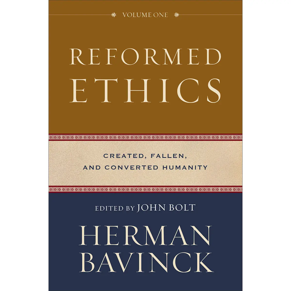 Reformed Ethics: Created, Fallen, And Converted Humanity Volume 1 (Hardcover) 1