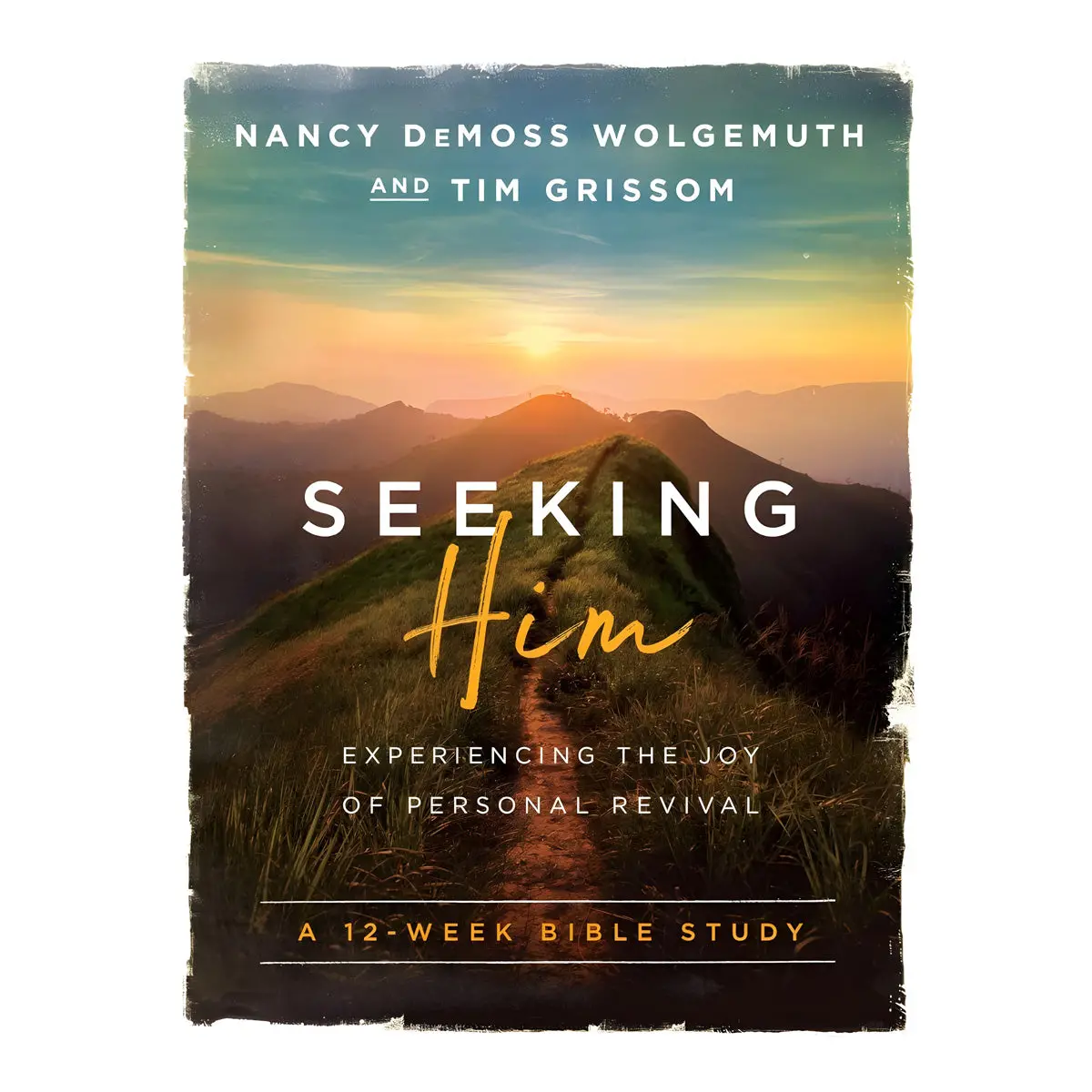 Seeking Him: Experiencing The Joy Of Personal Survival - 12 Week Bible Study 1