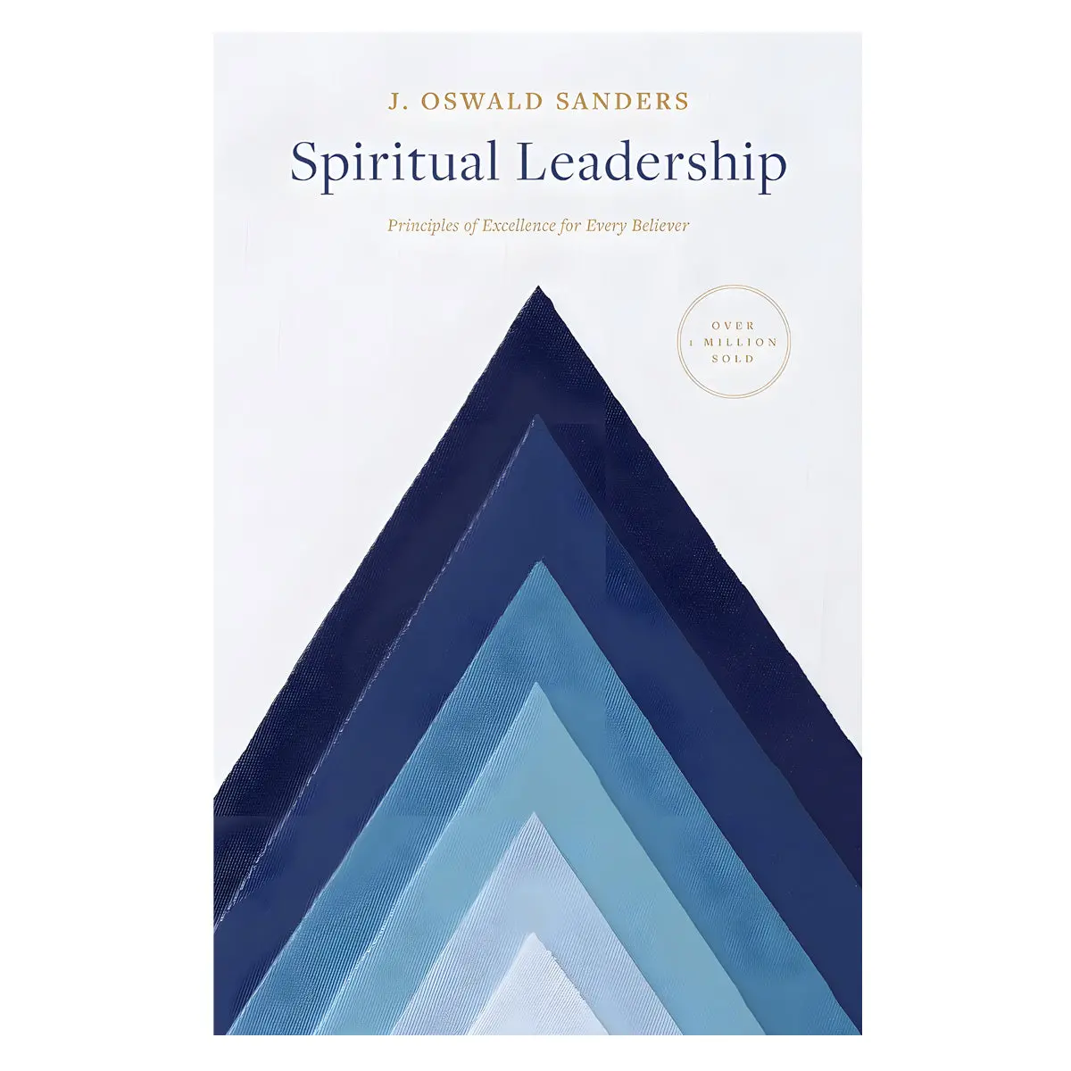 Spiritual Leadership: Principals Of Excellence For Every Believer (Paperback) 1