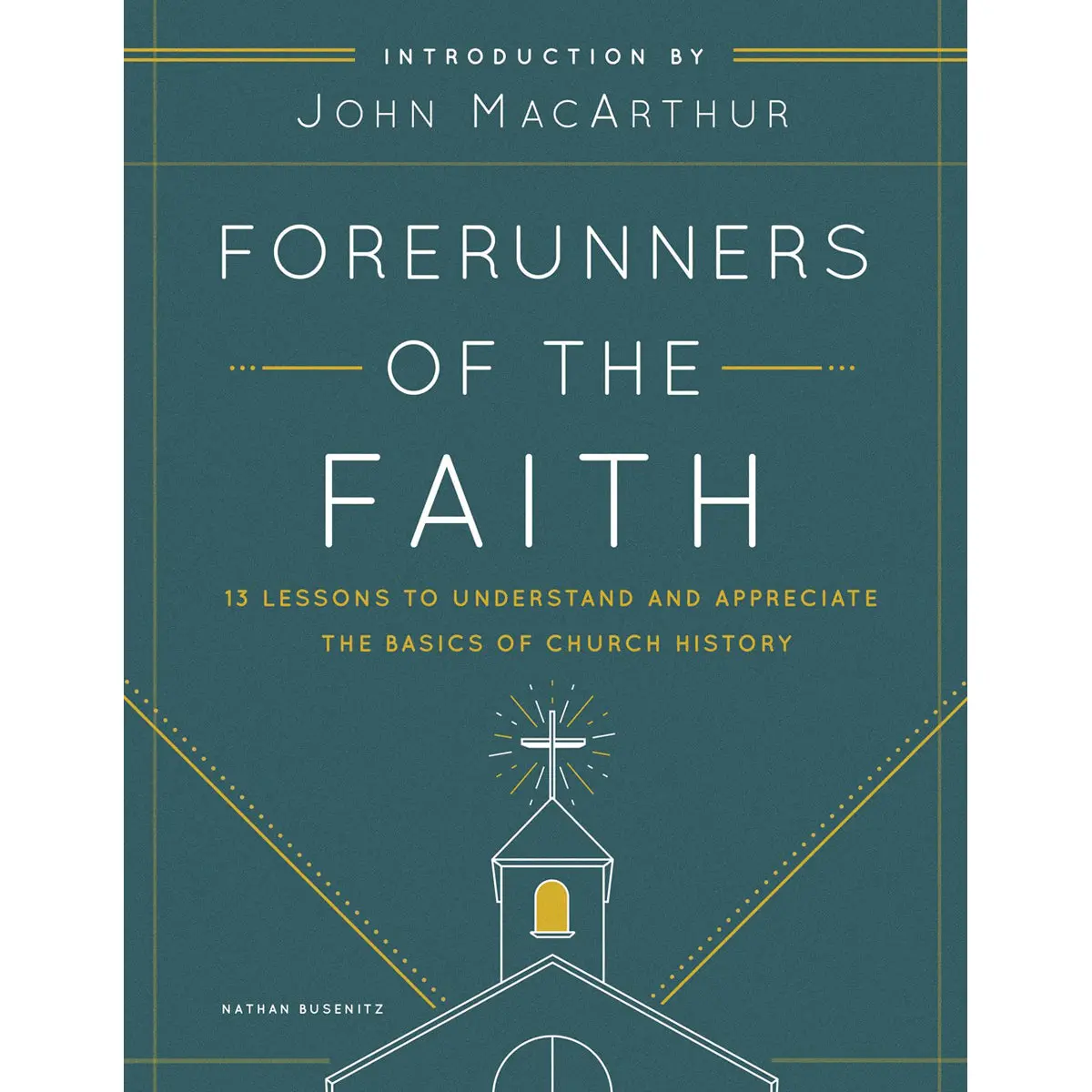 Forerunners Of The Faith 13 Lessons To Understand / Appreciat / Basics Of Church History (Paperback) 1