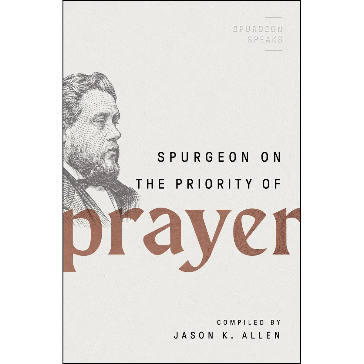 Spurgeon On The Priority Of Prayer (Spurgeon Speaks)(Paperback) 1