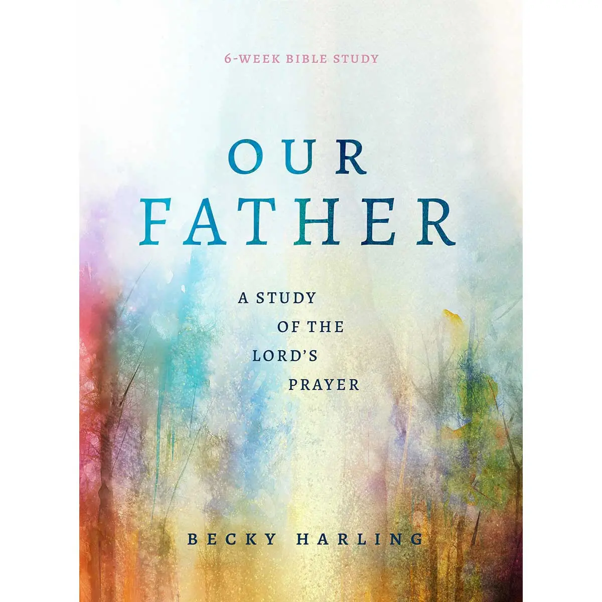 Our Father: A Study Of The Lords Prayer, A 6-Week Bible Study (Paperback) 1