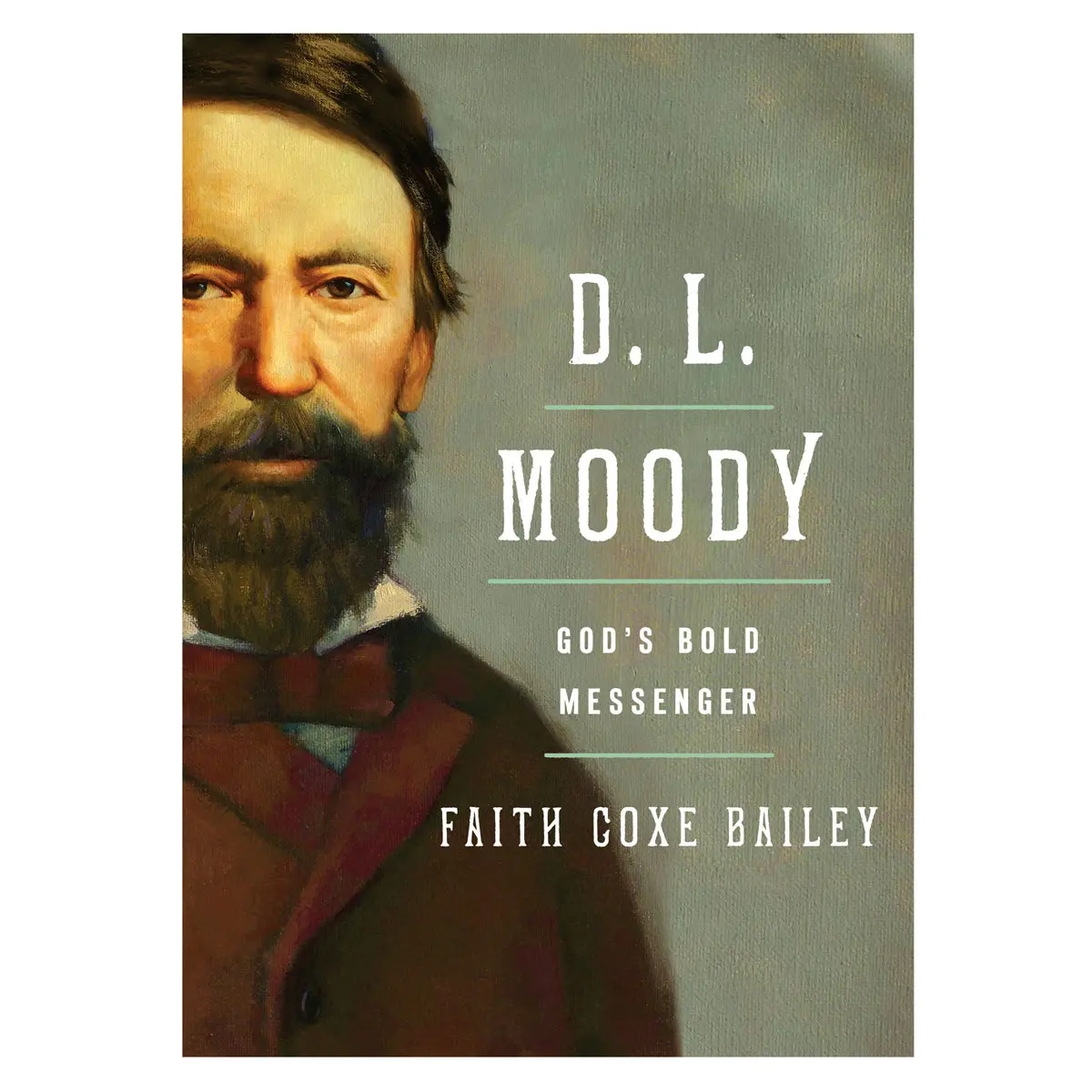 D. L. Moody: God's Bold Messenger (Paperback) 1