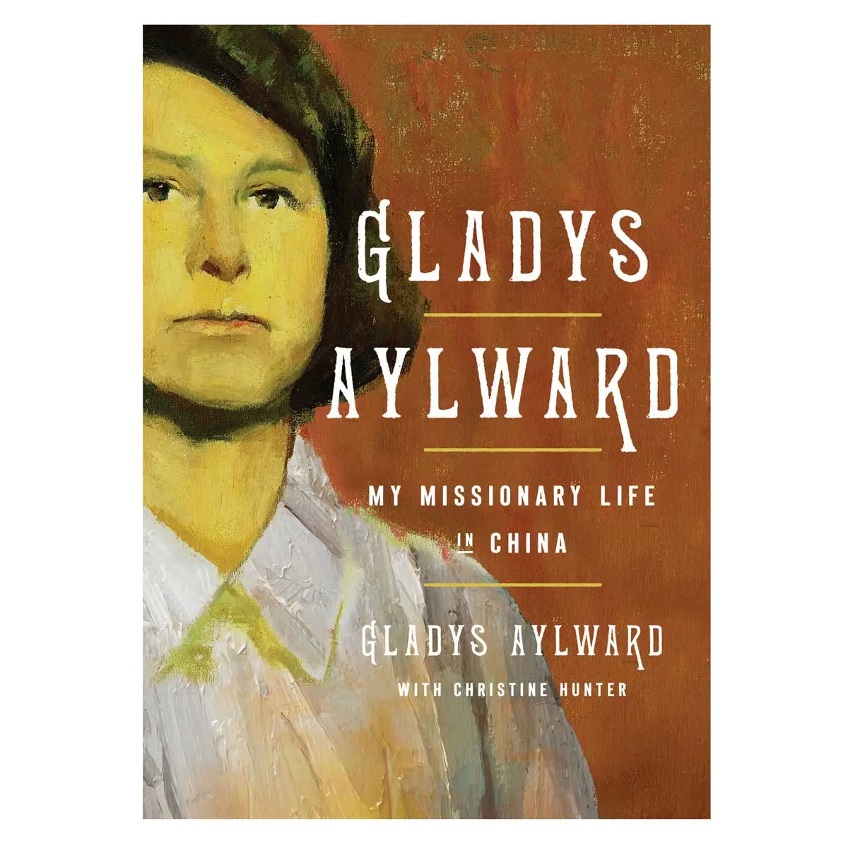 Gladys Aylward: My Missionary Life In China (Paperback) 1