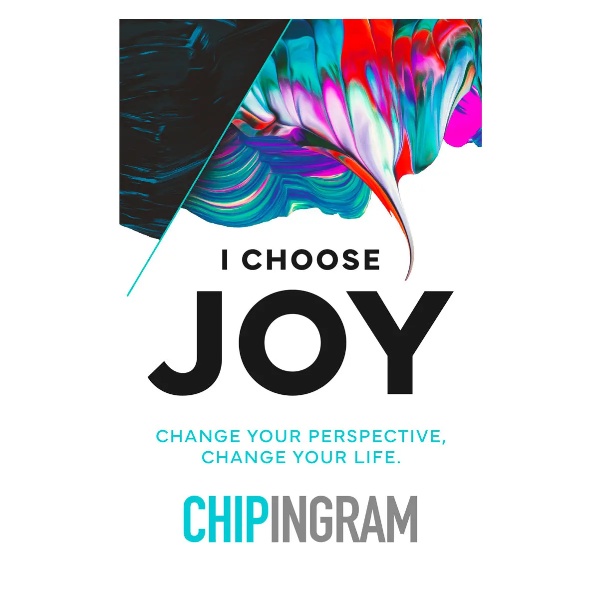 I Choose Joy: Change Your Perspective, Change Your Life (Paperback) 1