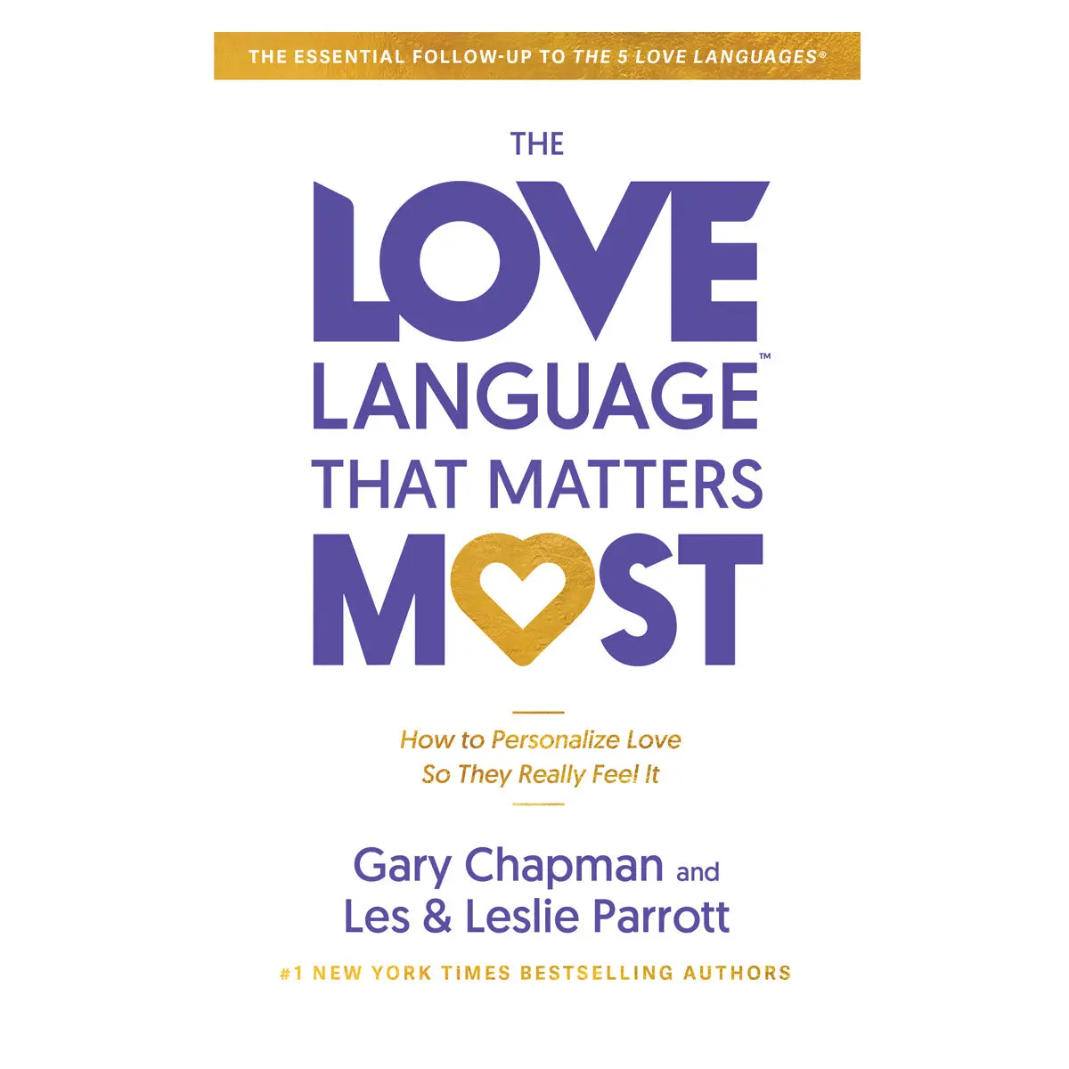The Love Language That Matters Most: How To Personalize Love So They Really Feel It Pb 1