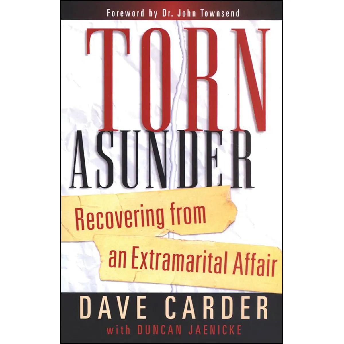 Torn Asunder: Recovering From An Extramarital Affair (Paperback) 1