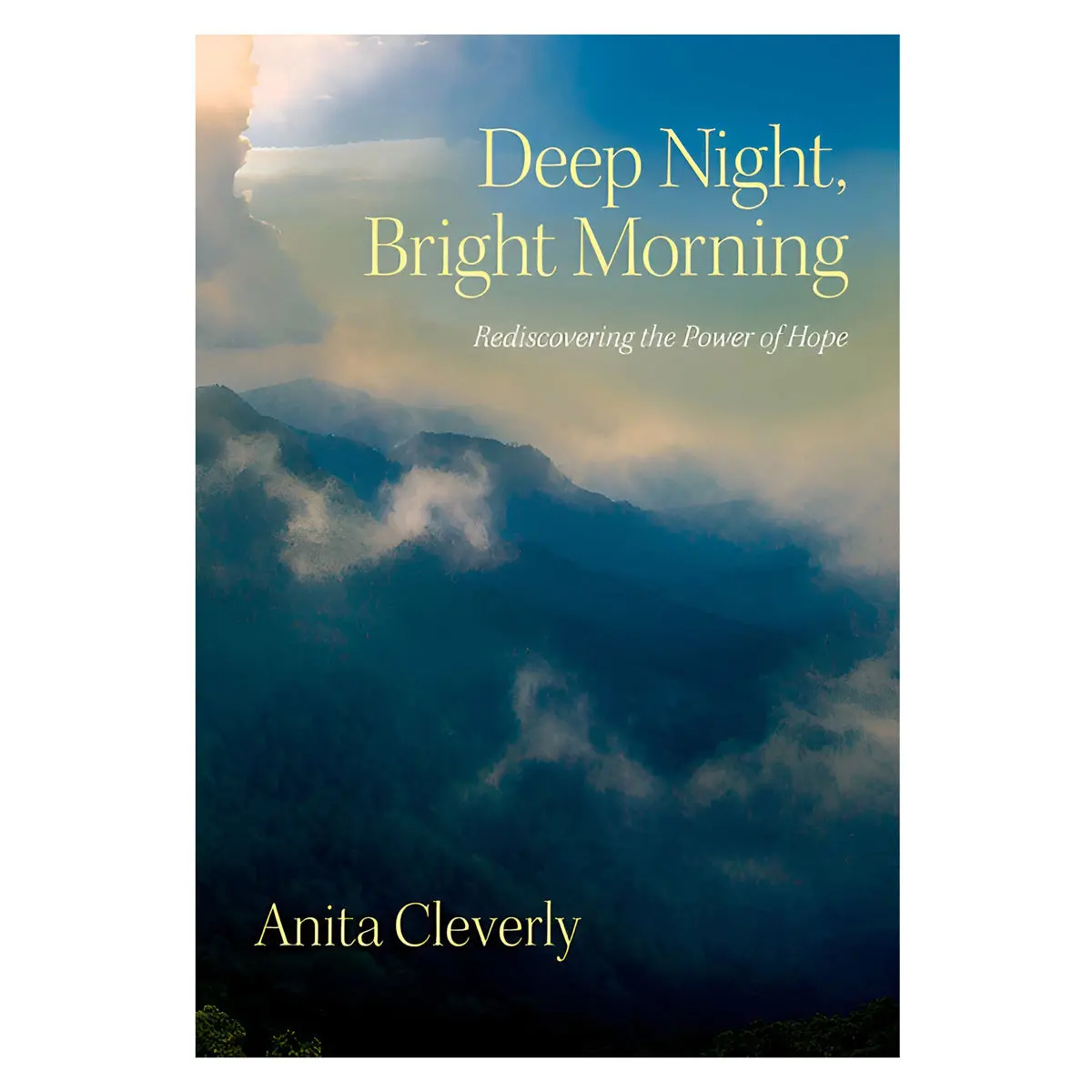 Deep Night, Bright Morning: Rediscovering The Power Of Hope (Paperback) 1
