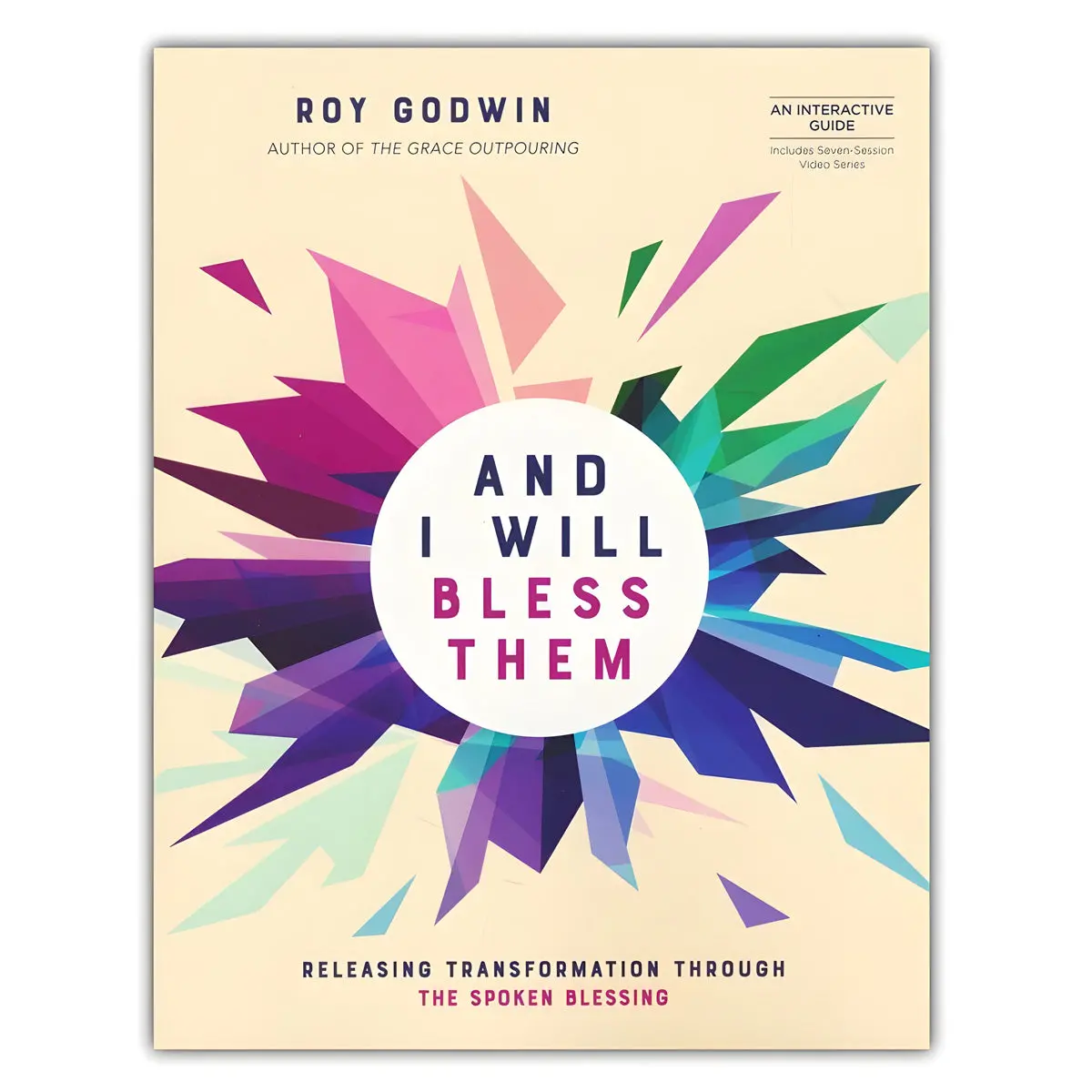 And I Will Bless Them: Releasing Transformation Through The Spoken Blessing (Paperback) 1