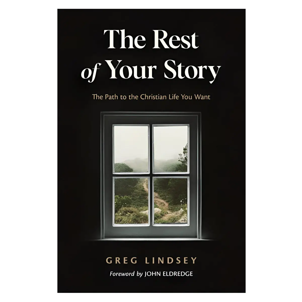The Rest Of Your Story: The Path To The Christian Life You Want (Paperback) 1