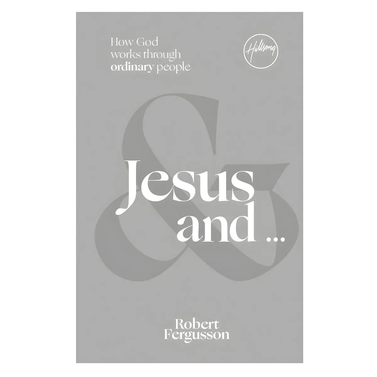 Jesus And ...: How God Works Through Ordinary People (Hardcover) 1