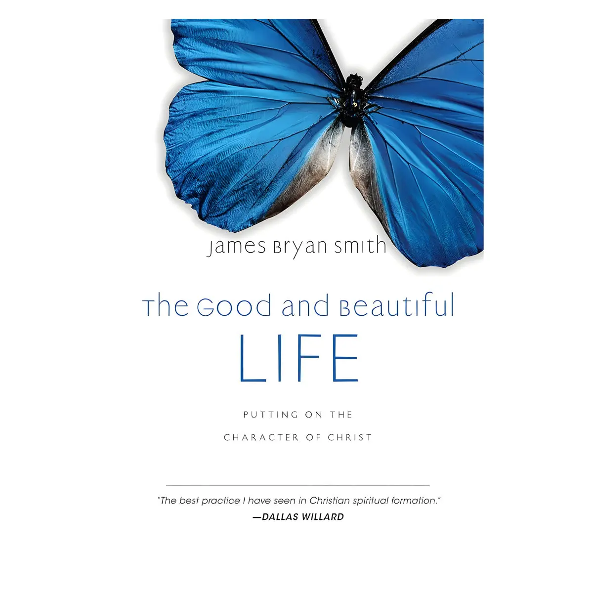 The Good And Beautiful Life (Hardcover) 1