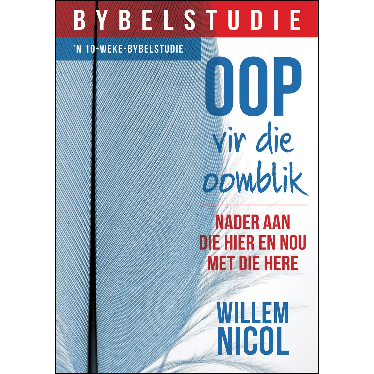 Oop Vir Die Oomblik: Nader Aan Die Hier En Nou Met Die Here - ‘N 10-Weke-Bybelstudie (Sb) 1