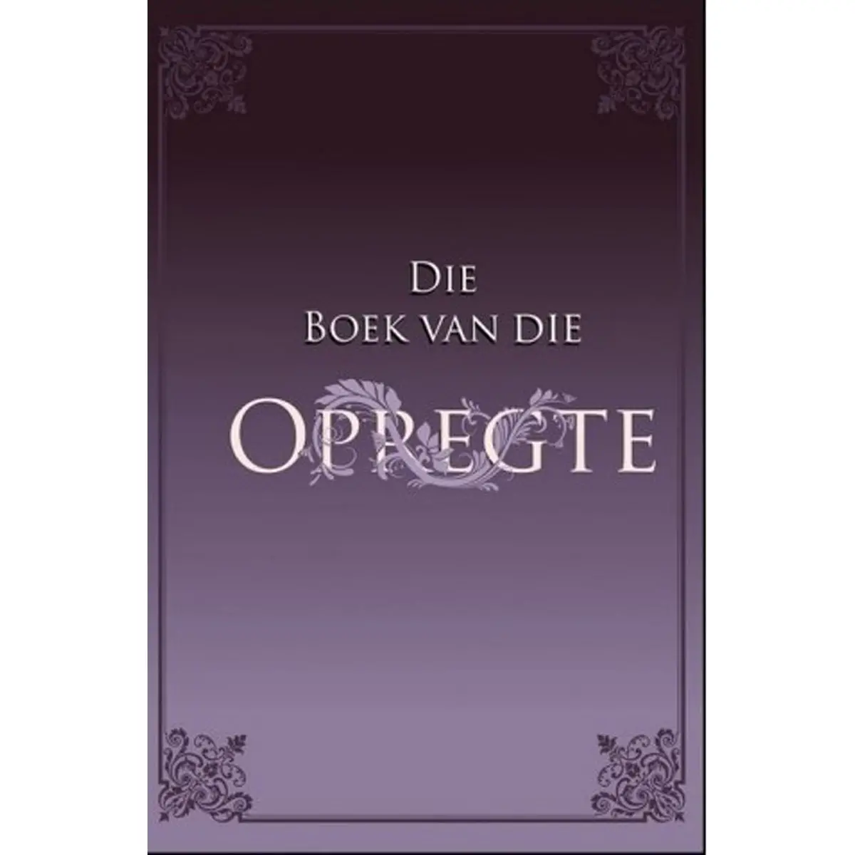 Boek Van Die Opregte (Sagteband) 1