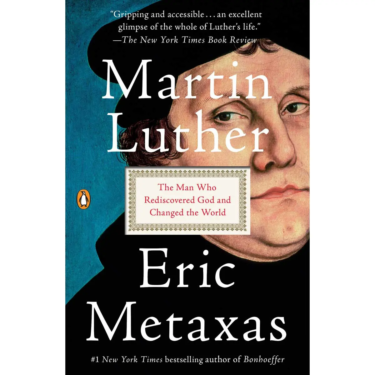 Martin Luther: The Man Who Rediscovered God & Changed The World (Paperback) 1