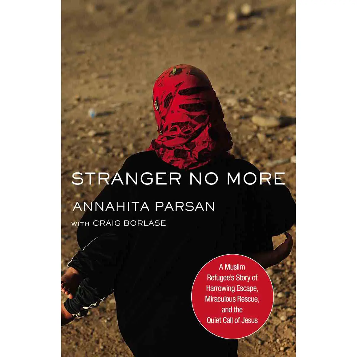Stranger No More: A Muslim Refugees Story Of Harrowing Escape (Paperback) 1