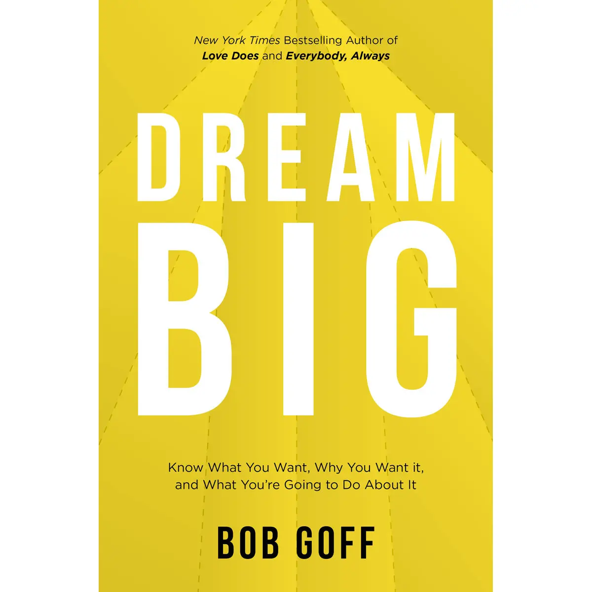Dream Big: Know What You Want, Why You Want It, And What You're Going To Do About It (Paperback) 1