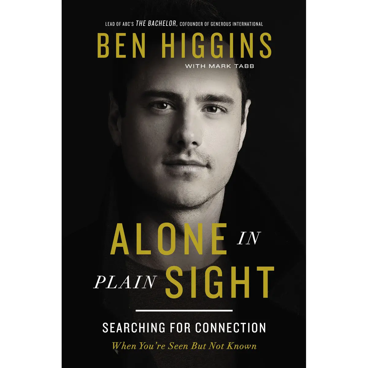 Alone In Plain Sight: Searching For Connection When You're Seen But Not Known (Paperback) 1