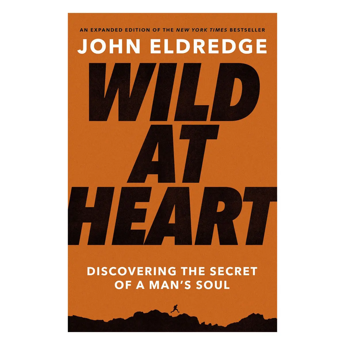 Wild At Heart Expanded Edition: Discovering The Secret Of A Man's Soul (Paperback) 1