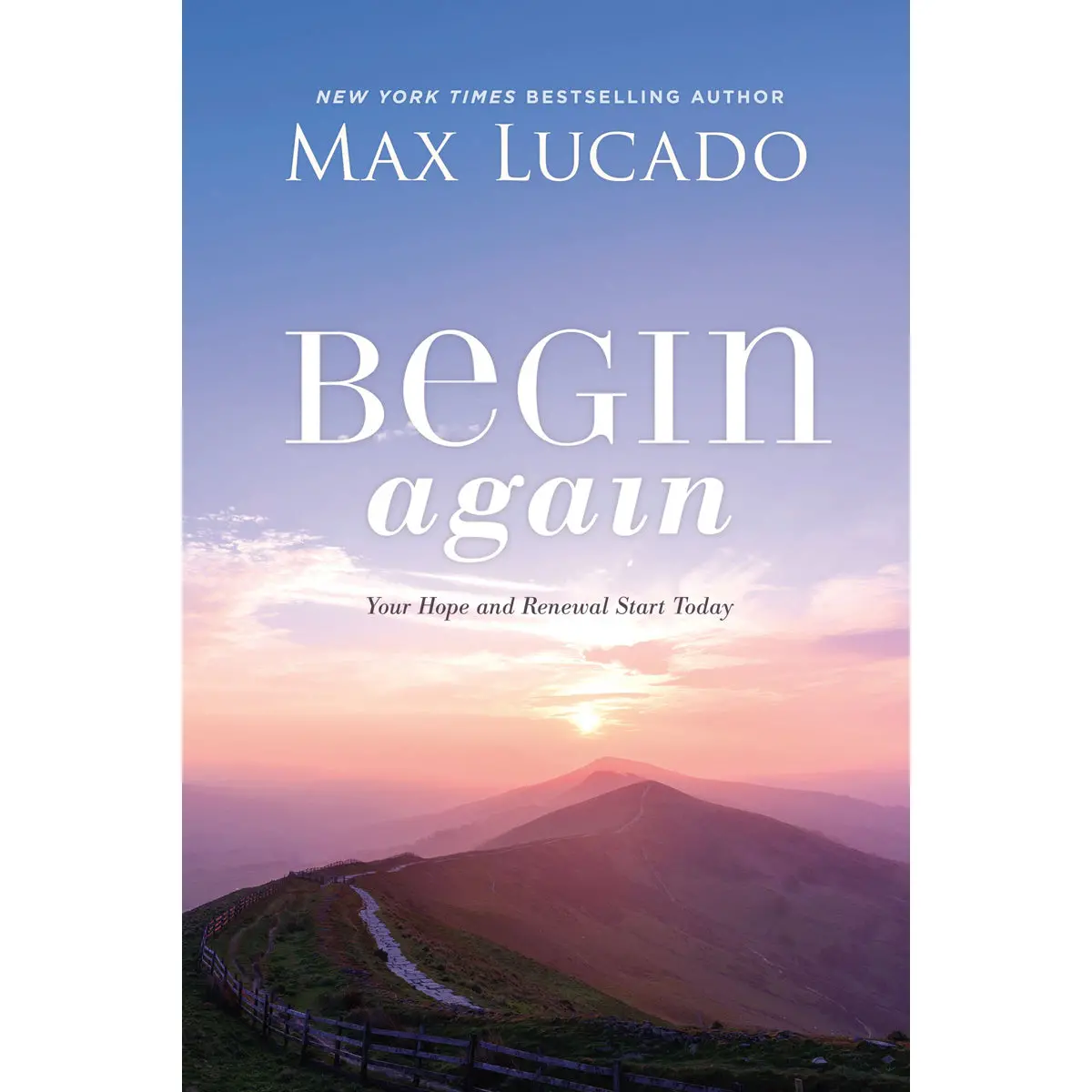 Begin Again: Your Hope And Renewal Start Today (Paperback) 1