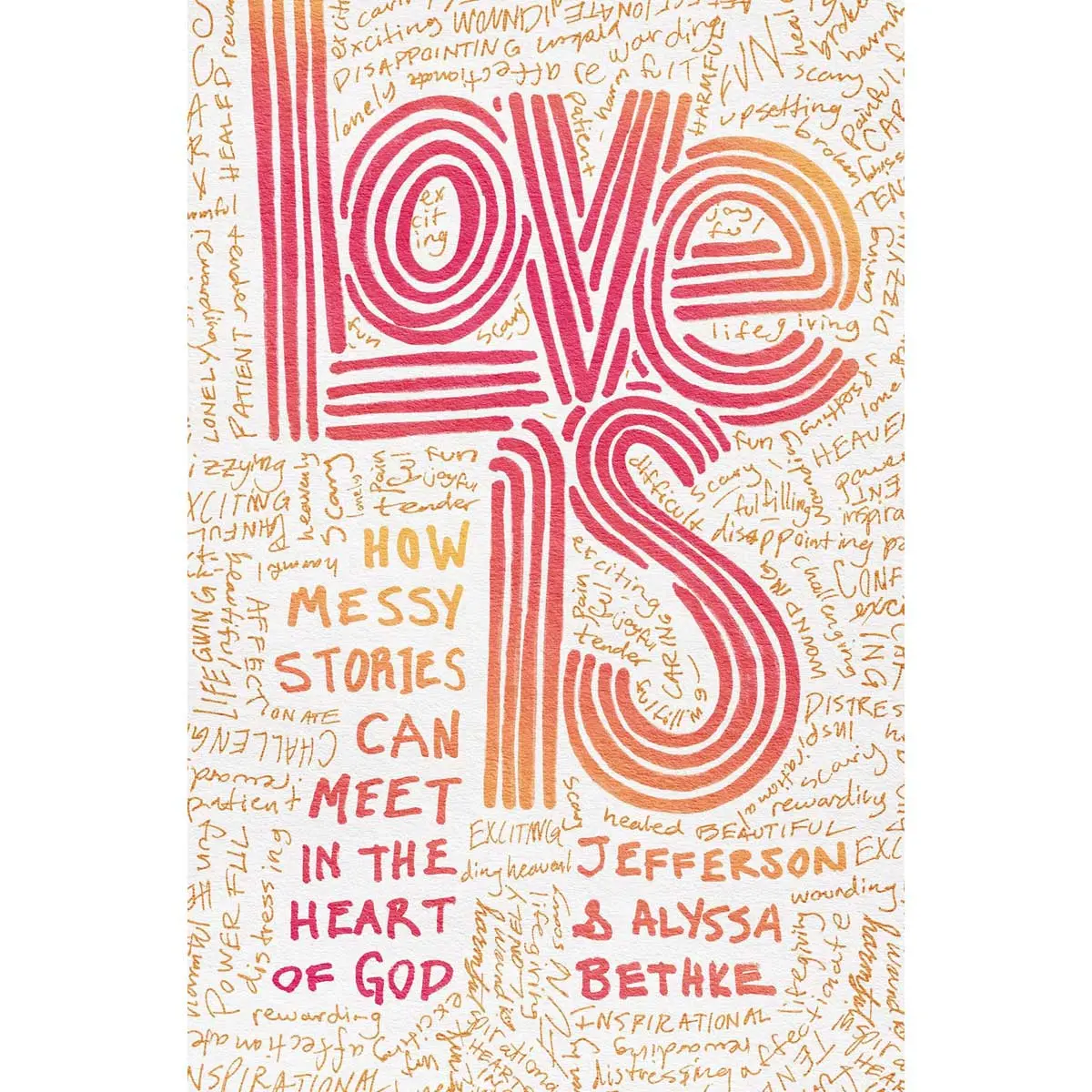 Love Is: How Messy Stories Can Meet In The Heart Of God (Paperback) 1