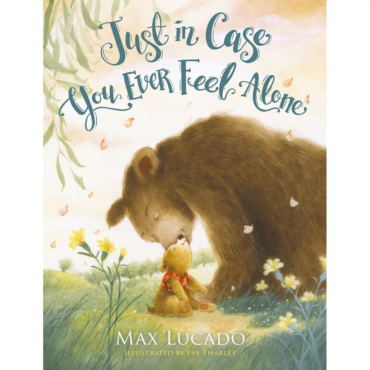 Just In Case You Ever Feel Alone (Board Book) 1