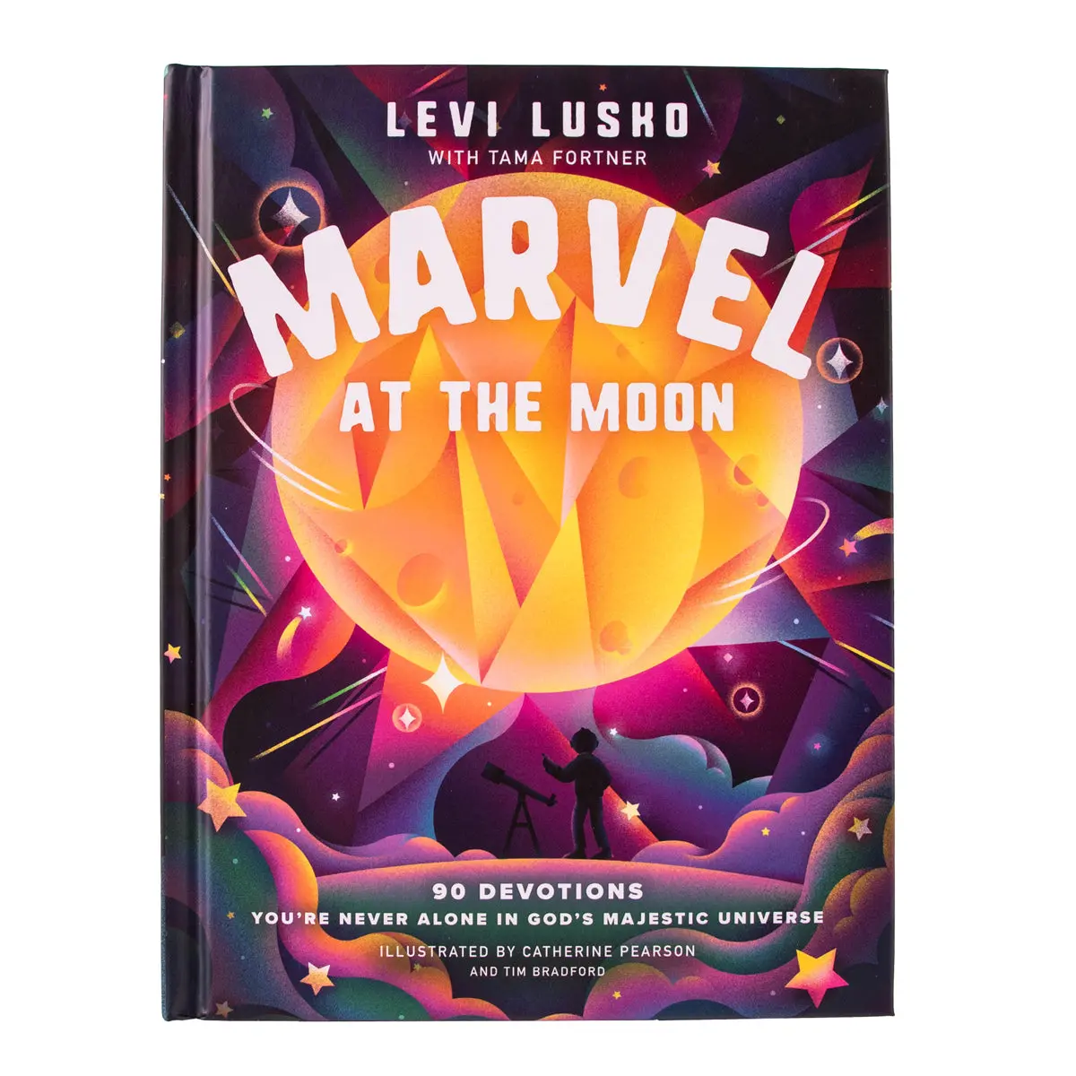 Marvel At The Moon: 90 Devotions: You're Never Alone In God's Majestic Universe Hc 1