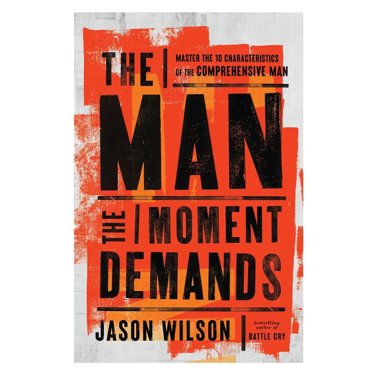 The Man The Moment Demands: Master The 10 Characteristics Of The Comprehensive Man Pb 1