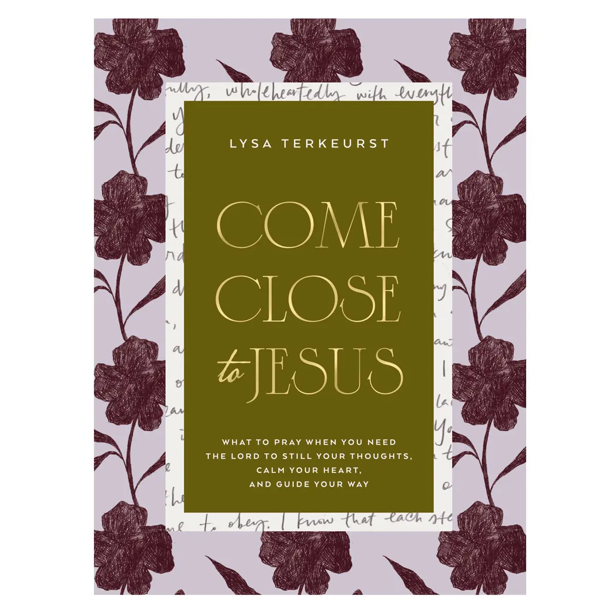Come Close To Jesus: What To Pray When You Need The Lord To Still Your Thoughts Hc 1