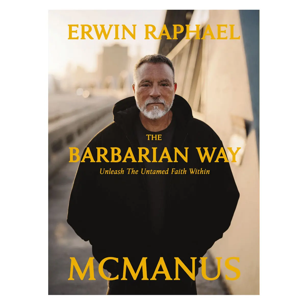 The Barbarian Way: Unleash The Untamed Faith Within (Hardcover) 1