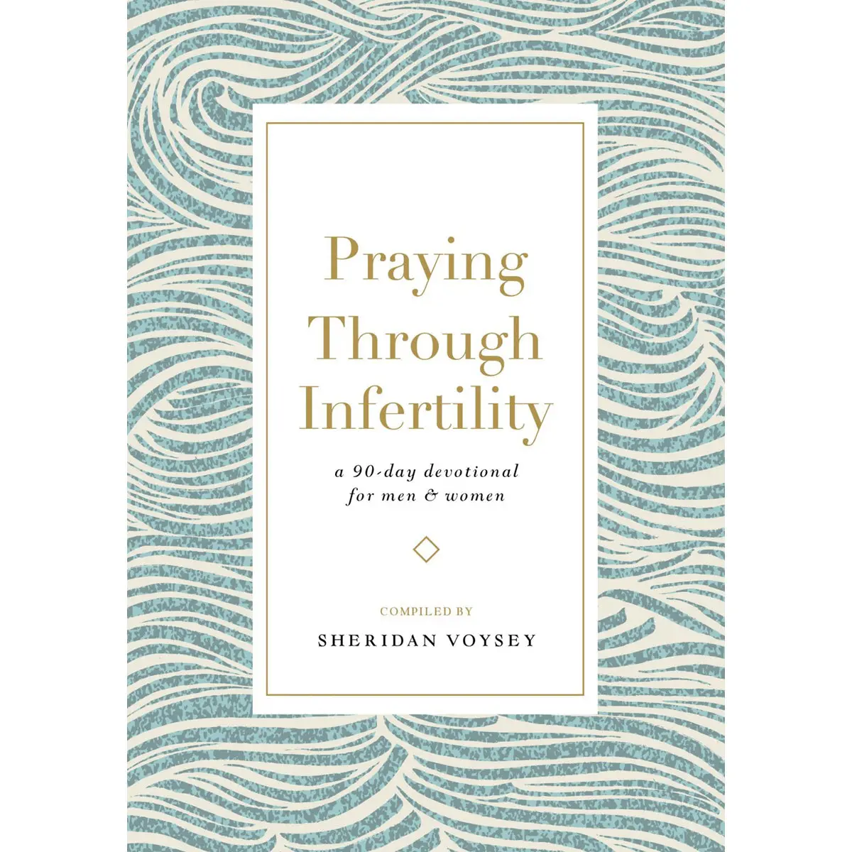 Praying Through Infertility: A 90-Day Devotional For Men And Women (Paperback) 1
