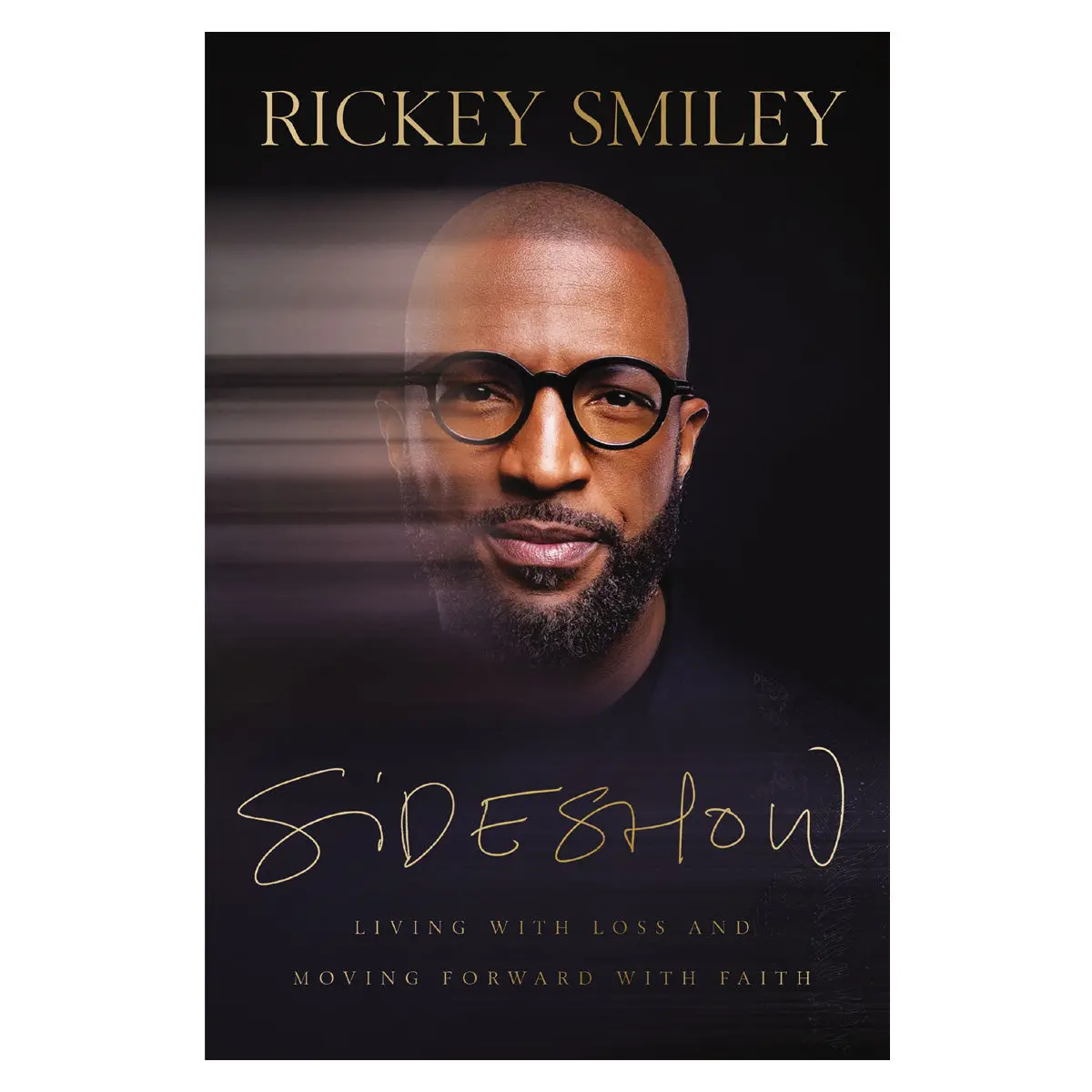 Sideshow: Living With Loss And Moving Forward With Faith (Paperback) 1