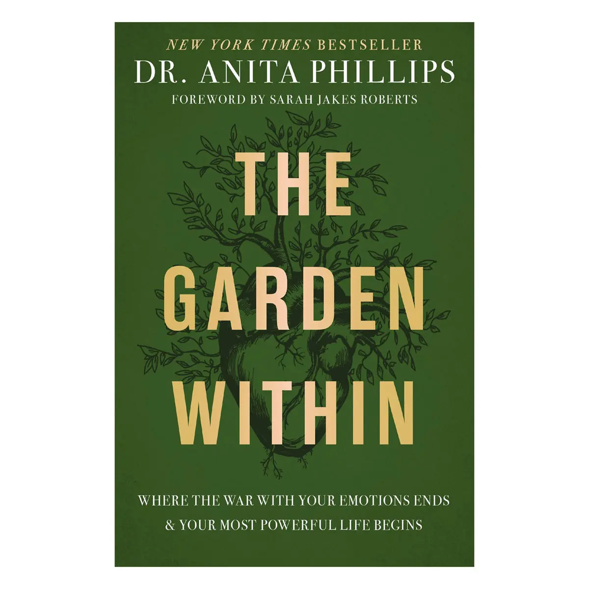 The Garden Within: Where The War With Your Emotions Ends & Your Most Powerful Life Begins Pb 1