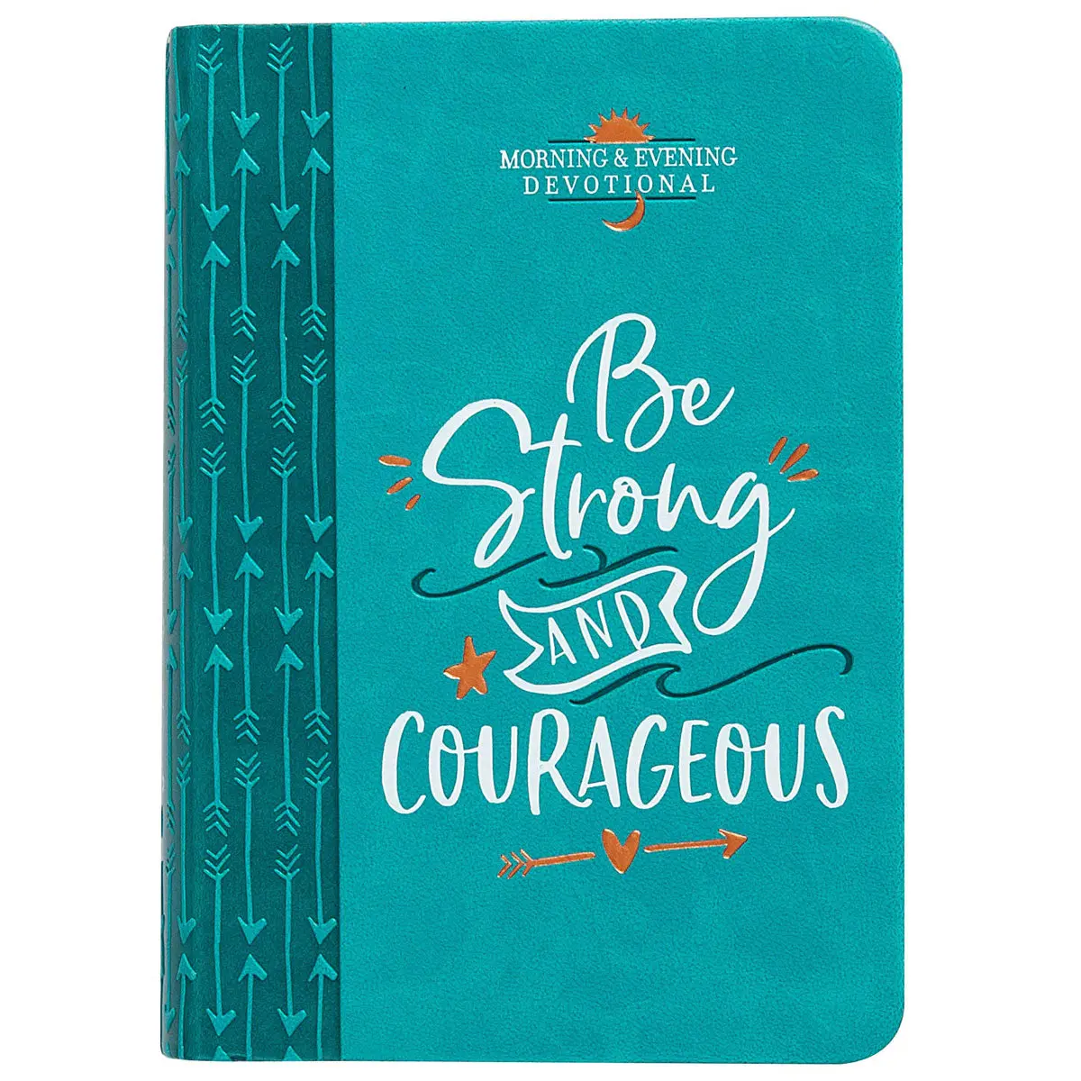 Be Strong And Courageous (Morning & Evening Devotional)(Imitation Leather) 1