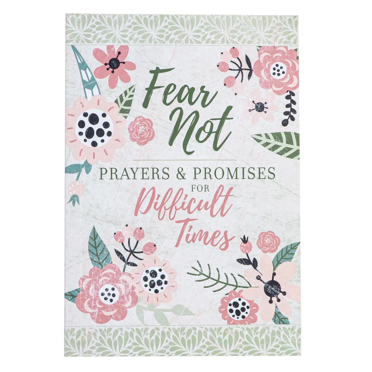 Fear Not: Prayers & Promises For Difficult Times (Paperback) 1