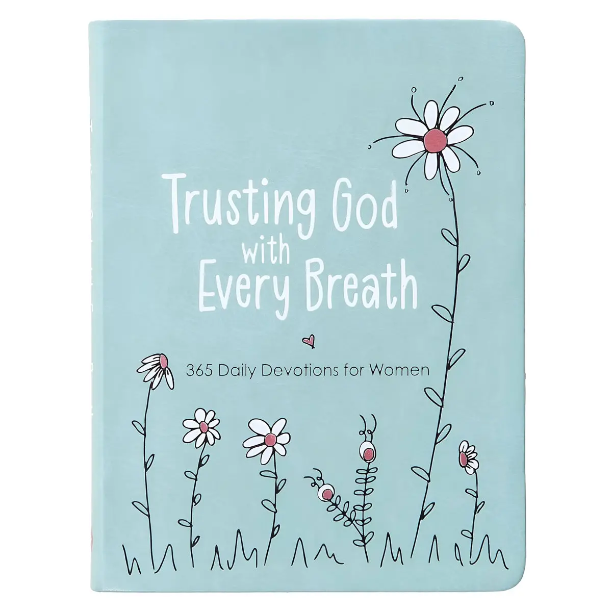 Trusting God With Every Breath: 365 Daily Devotions For Women (Imitation Leather) 1