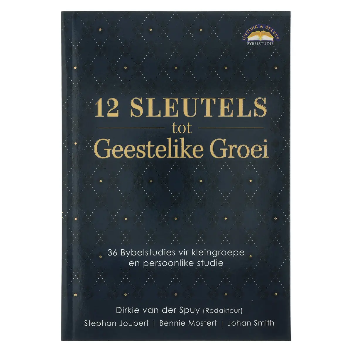 12 Sleutels Tot Geestelike Groei (36 Bybelstudies Vir Kleingroepe) 1