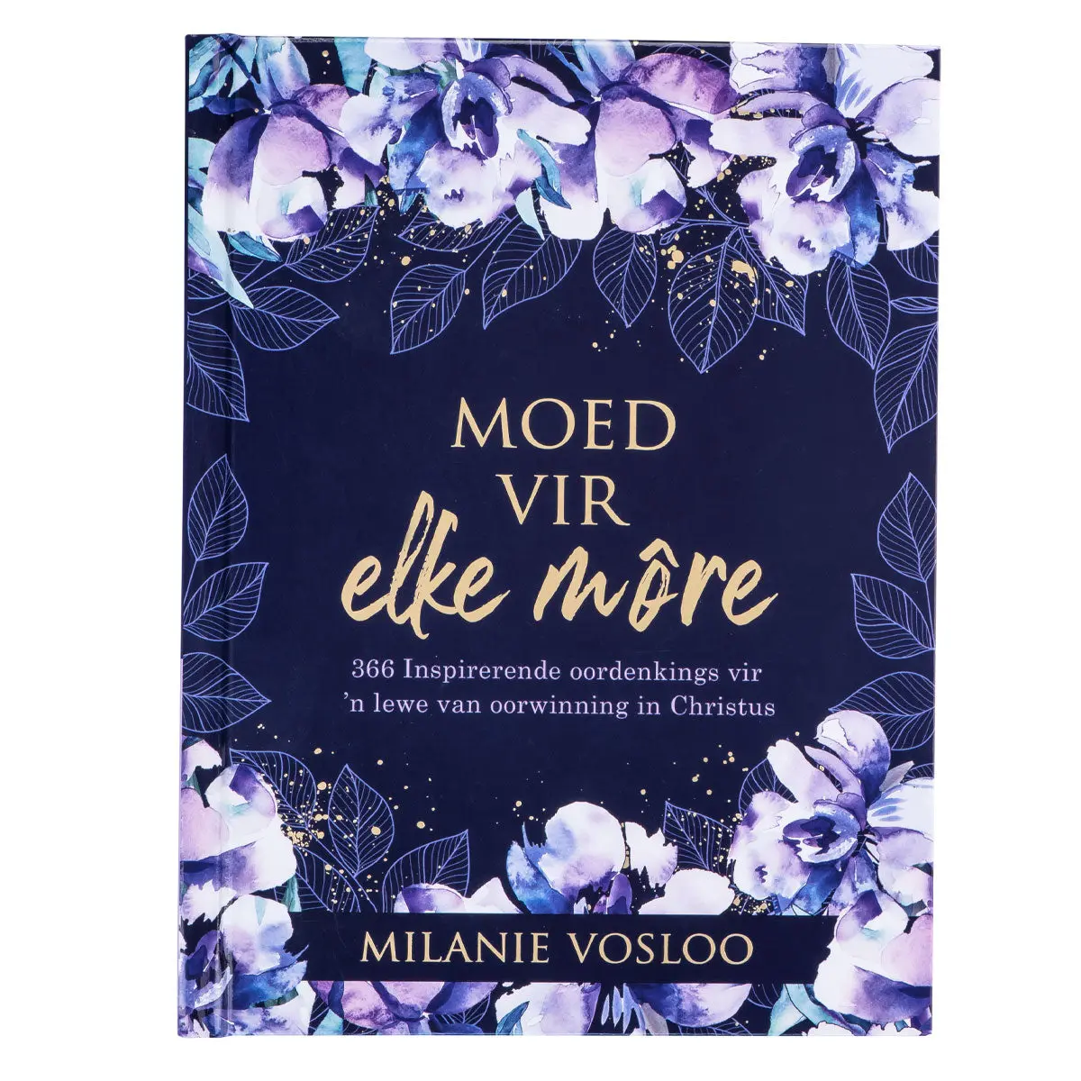 Moed Vir Elke Môre (Hardeband) 1