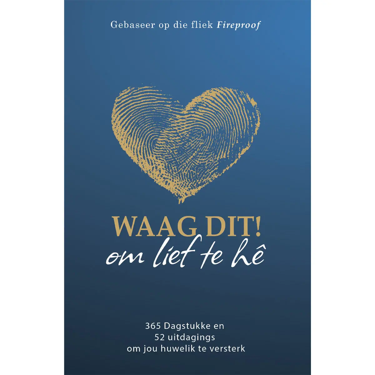 Waag Dit! Om Lief Te Hê Dagstukke (Sagteband) 1