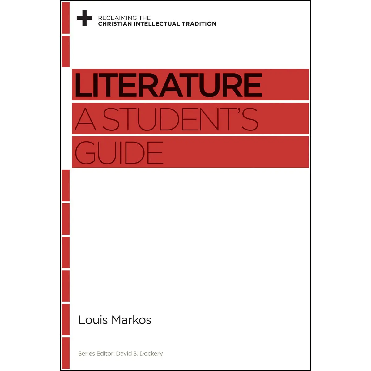 Literature: A Students Guide (Reclaiming The Christian Intellectual Tradition)(Paperback) 1