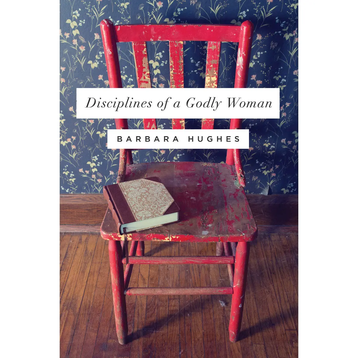 Disciplines Of A Godly Woman (Paperback) 1