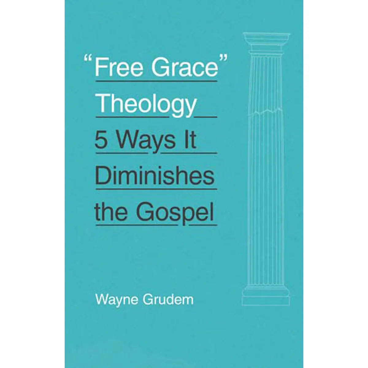 Free Grace Theology (Paperback) 1