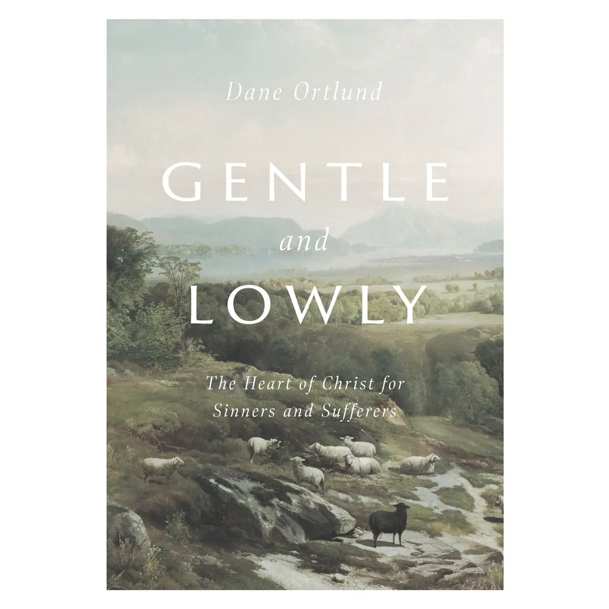 Gentle And Lowly: The Heart Of Christ For Sinners And Sufferers (Hardcover) 1
