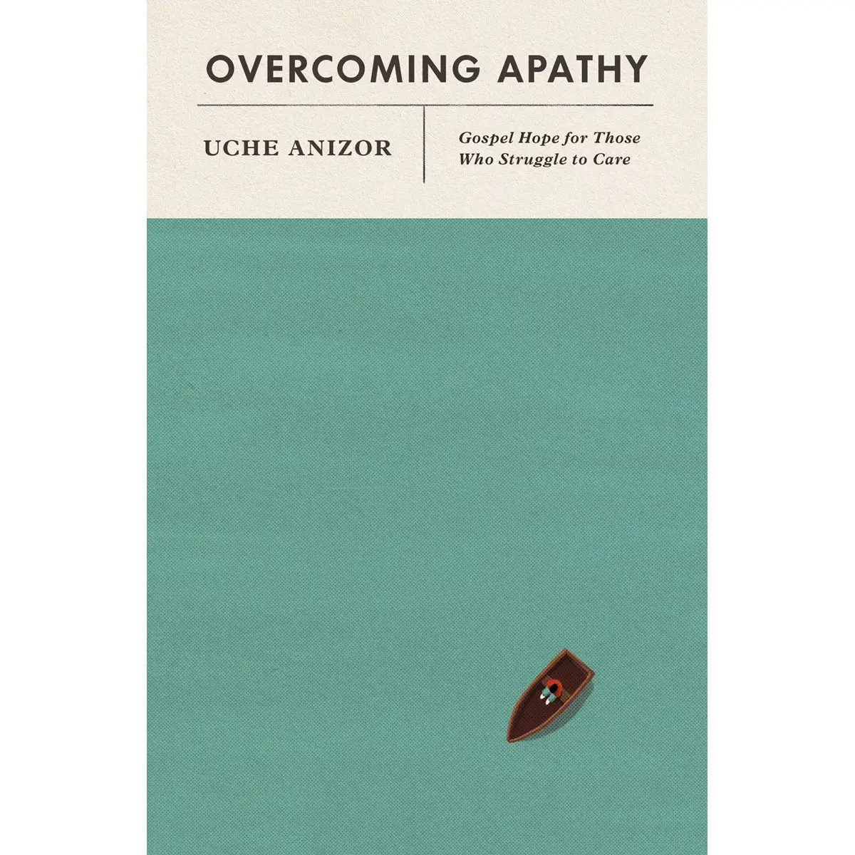 Overcoming Apathy: Gospel Hope For Those Who Struggle To Care (Paperback) 1