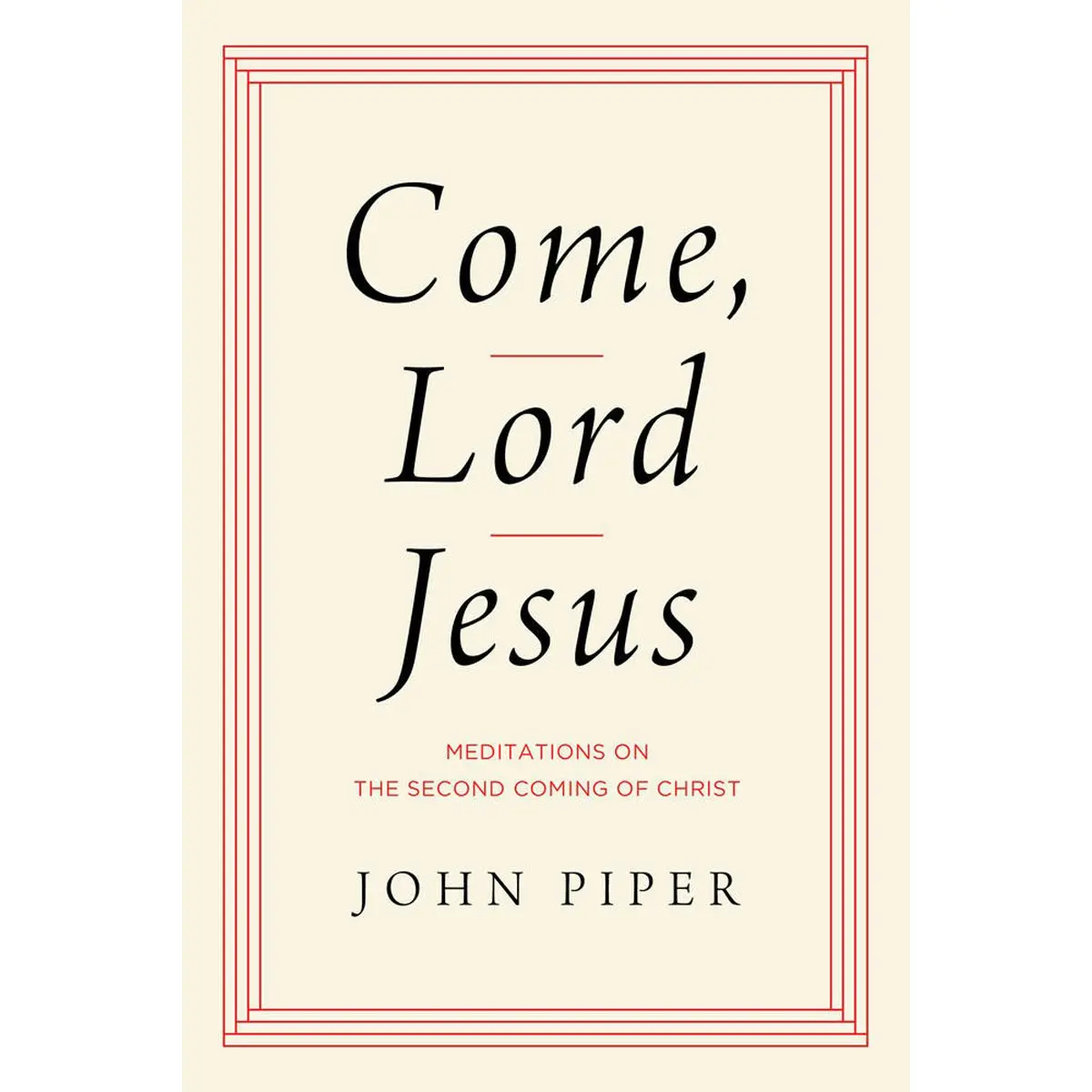 Come, Lord Jesus: Meditations On The 2Nd Coming Of Christ (Hardcover) 1